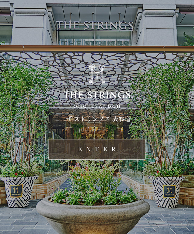 THE STRINGS HOTEL OMOTESANDOH / ENTER